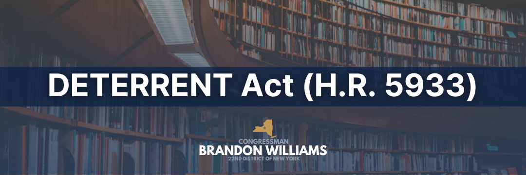 Rep. Williams cosponsored the bipartisan DETERRENT Act, which passed this week.