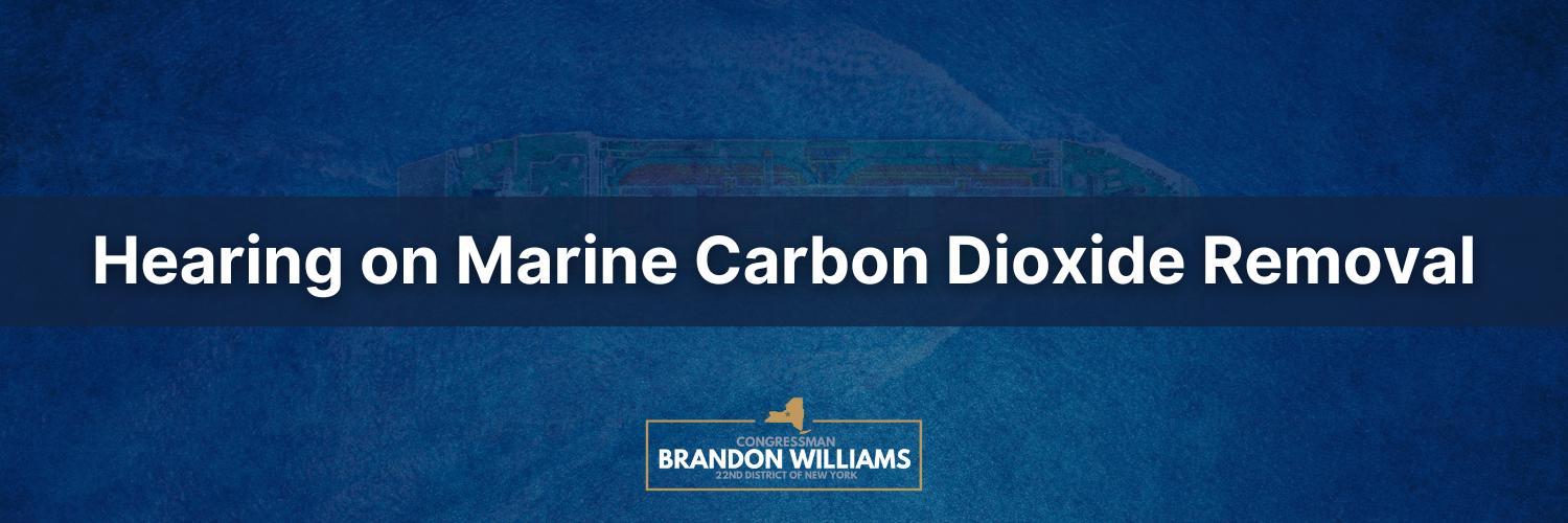 Rep. Williams Chairs Subcommittee Hearing on Marine Carbon Dioxide Removal